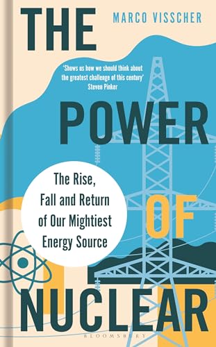 cover image The Power of Nuclear: The Rise, Fall, and Return of Our Mightiest Energy Source