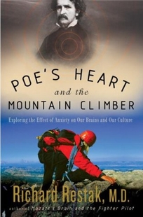 POE'S HEART AND THE MOUNTAIN CLIMBER: Exploring the Effect of Anxiety on Our Brains and Our Culture