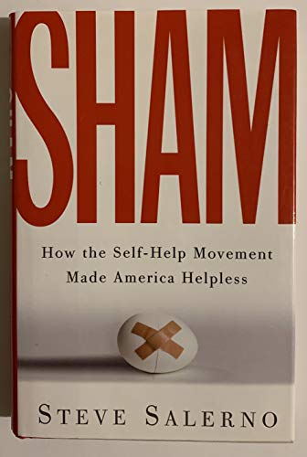 cover image SHAM: How the Self-Help Movement Made America Helpless