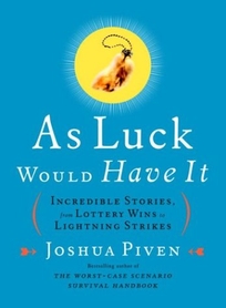 AS LUCK WOULD HAVE IT: Incredible Stories