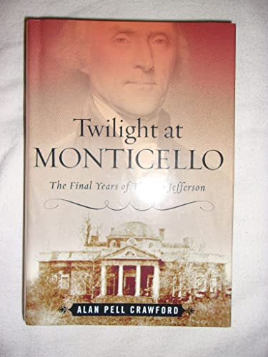 cover image Twilight at Monticello: The Final Years of Thomas Jefferson