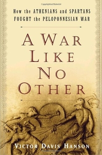 A War Like No Other: How the Athenians and Spartans Fought the Peloponnesian War