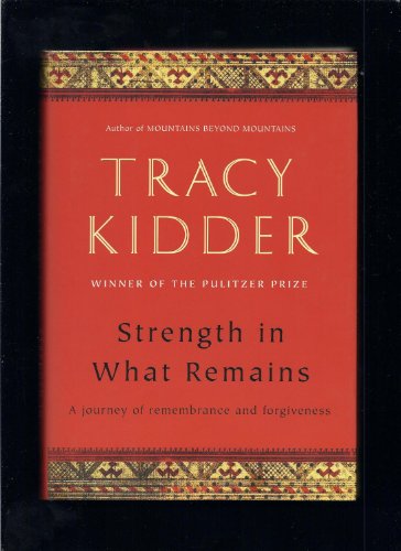 cover image Strength in What Remains: A Journey of Remembrance and Forgiveness