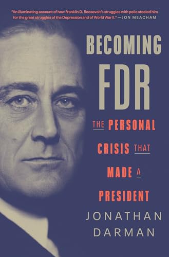 cover image Becoming FDR: The Personal Crisis That Made a President