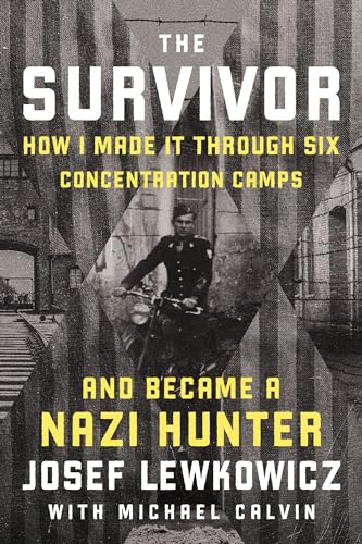 cover image The Survivor: How I Survived Six Concentration Camps and Became a Nazi Hunter