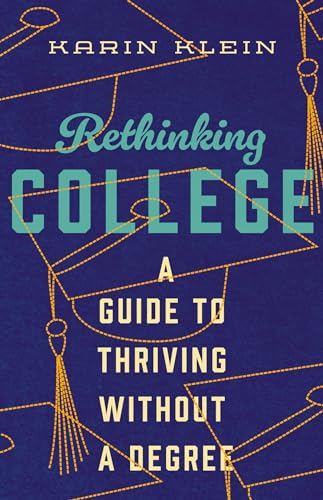 cover image Rethinking College: A Guide to Thriving Without a Degree