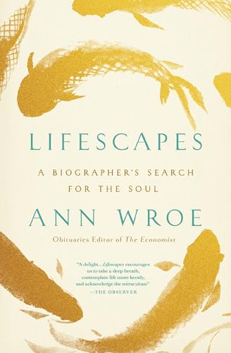 cover image Lifescapes: A Biographer’s Search for the Soul