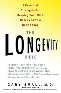 The Longevity Bible: 8 Essential Strategies For Keeping Your Mind Sharp and Your Body Young