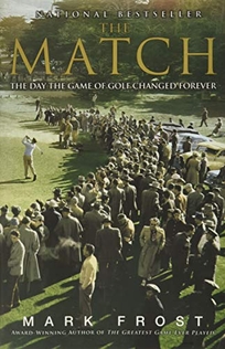 The Match: The Day the Game of Golf Changed Forever