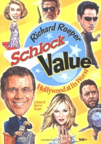 SCHLOCK VALUE: Hollywood at Its Worst