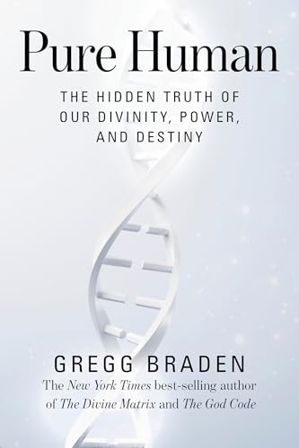 cover image Pure Human: The Hidden Truth of Our Divinity, Power, and Destiny