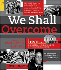 WE SHALL OVERCOME: A Living History of the Civil Rights Struggle Told in Words