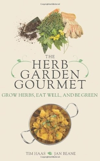 The Herb Garden Gourmet: Grow Herbs