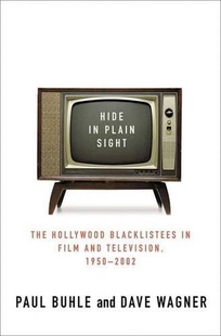 HIDE IN PLAIN SIGHT: The Hollywood Blacklistees in Film & Television