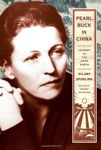 Pearl Buck in China: Journey to The Good Earth