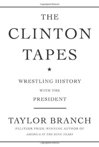 The Clinton Tapes: Wrestling History with the President