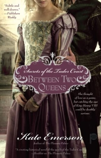 Secrets of the Tudor Court: Between Two Queens