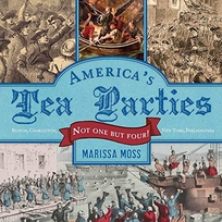 America’s Tea Parties: Not One but Four! Boston