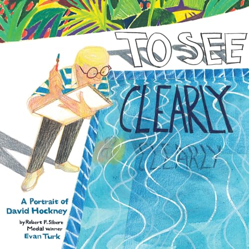 cover image To See Clearly: A Portrait of David Hockney