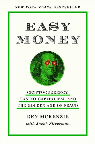 cover image Easy Money: Cryptocurrency, Casino Capitalism, and the Golden Age of Fraud