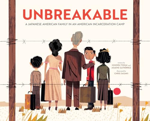 cover image Unbreakable: A Japanese American Family in an American Incarceration Camp