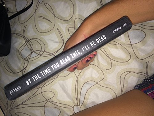 cover image By the Time You Read This, I'll Be Dead
