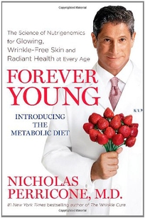 Forever Young: Dr. Perricone's Nutrigenomic Science for Glowing