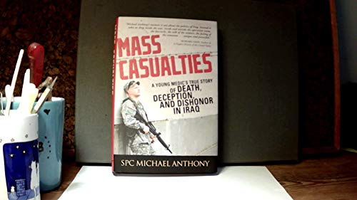 cover image Mass Casualties: A Young Medic's True Story of Death, Deception, and Dishonor in Iraq