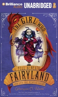 The Girl Who Fell Beneath Fairyland and Led the Revels There