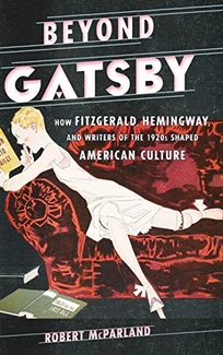 Beyond Gatsby: How Fitzgerald