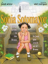 Sonia Sotomayor: A Judge Grows in the Bronx/la juez que creci en el Bronx