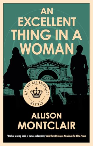 cover image An Excellent Thing in a Woman: A Sparks and Bainbridge Mystery