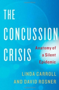 The Concussion Crisis: Anatomy of a Silent Epidemic 