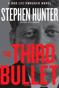 The Third Bullet: A Bob Lee Swagger Novel