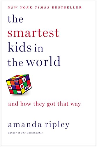 cover image The Smartest Kids in the World: And How They Got That Way