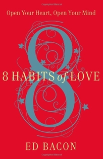 8 Habits of Love: Open Your Heart