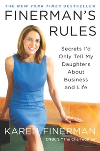 Finerman’s Rules: Secrets I’d Only Tell My Daughters About Business and Life