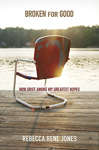 cover image Broken for Good: How Grief Awoke My Greatest Hopes