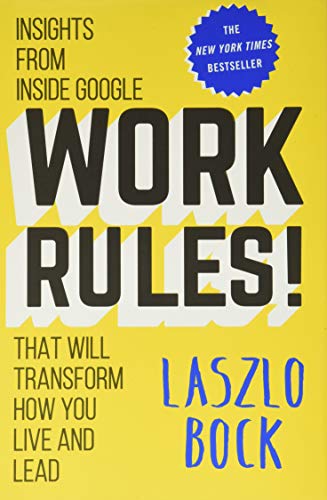 cover image Work Rules! Insights from Inside Google That Will Transform How You Live and Lead