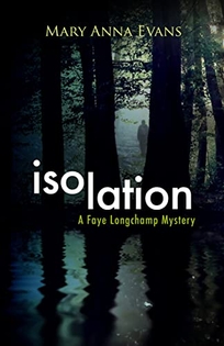 Isolation: A Faye Longchamp Mystery