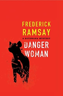 Danger Woman: A Botswana Mystery