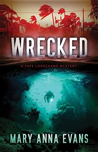 Wrecked: A Faye Longchamp Mystery