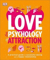 Love: The Psychology of Attraction