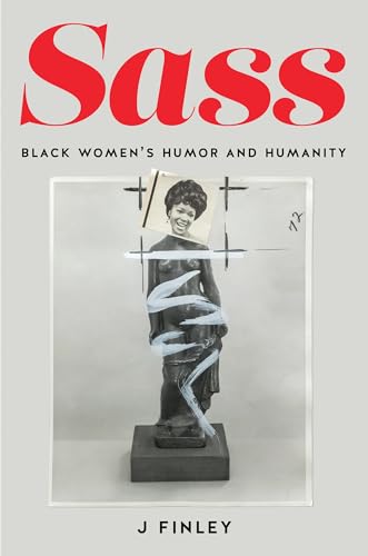 cover image Sass: Black Women’s Humor and Humanity