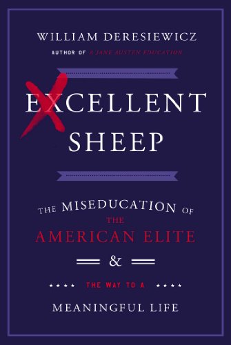 cover image Excellent Sheep: The Miseducation of the American Elite and the Way to a Meaningful Life