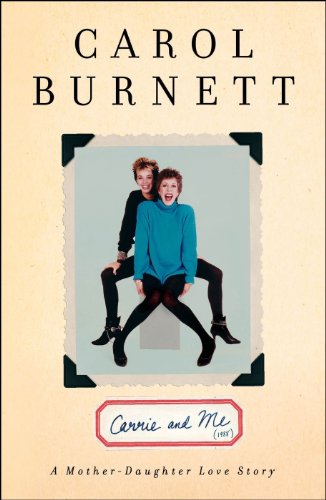 cover image Carrie and Me: A Mother-Daughter Love Story