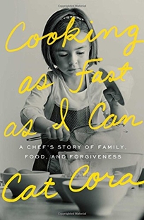 Cooking As Fast As I Can: A Chef’s Story of Family