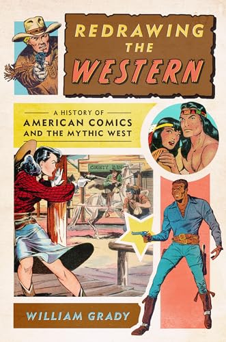 cover image Redrawing the Western: A History of American Comics and the Mythic West