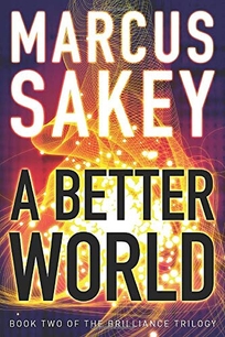A Better World: Book Two of the Brilliance Saga