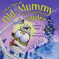 There Was an Old Mummy Who Swallowed a Spider